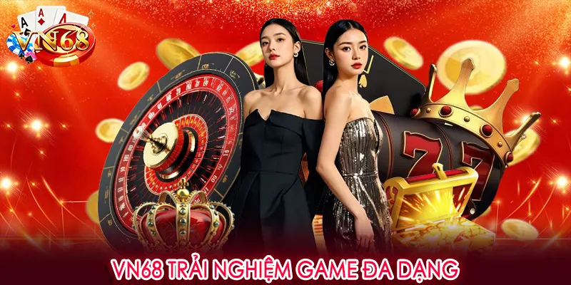 VN68 trải nghiệm game đa dạng VN68 trải nghiệm game đa dạng