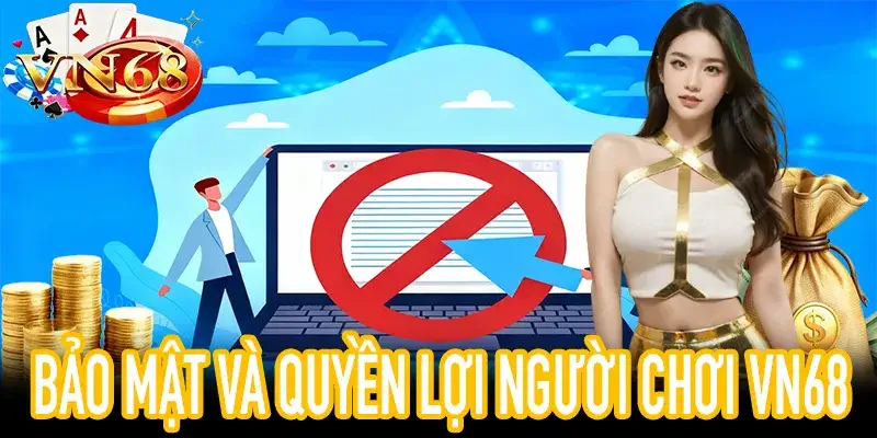 MIỄN TRỪ TRÁCH NHIỆM VN68 bảo vệ thông tin cá nhân