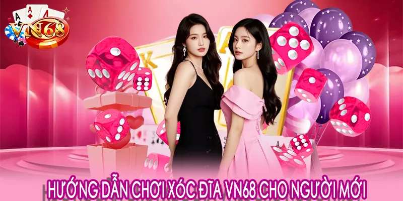 Cách nhận biết Xóc Đĩa VN68 bịp
