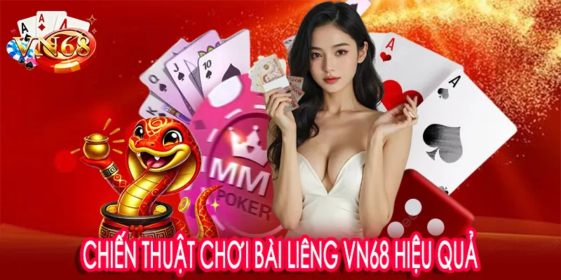 Chiến thuật chơi Bài Liêng VN68 hiệu quả