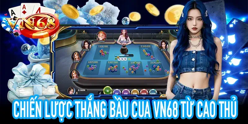 Mẹo quản lý vốn và phân tích xác suất Bầu Cua VN68