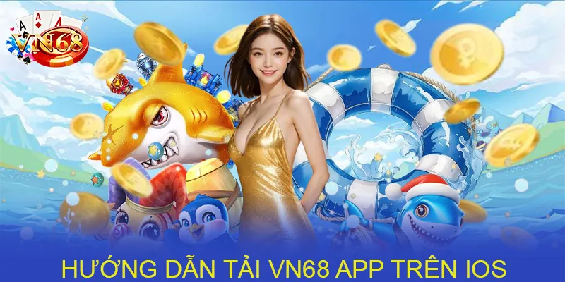 Hướng dẫn tải VN68 app trên iOS