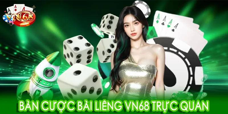 Bàn cược Bài Liêng VN68 trực quan