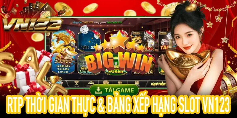 RTP thời gian thực và bảng xếp hạng slot VN123 minh bạch