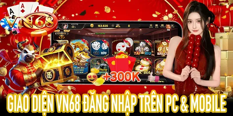 Hướng dẫn vn68 đăng nhập an toàn trên PC và điện thoại