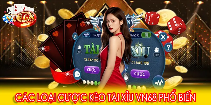 Các loại cược kèo tài xỉu VN68 phổ biến