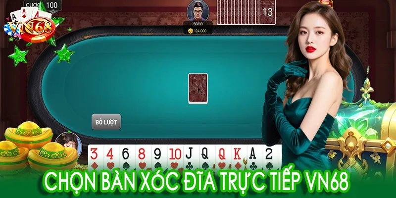 Chọn bàn xóc đĩa trực tiếp VN68