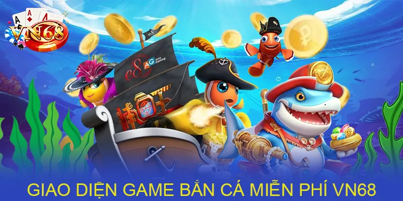 Giao diện game bắn cá miễn phí VN68