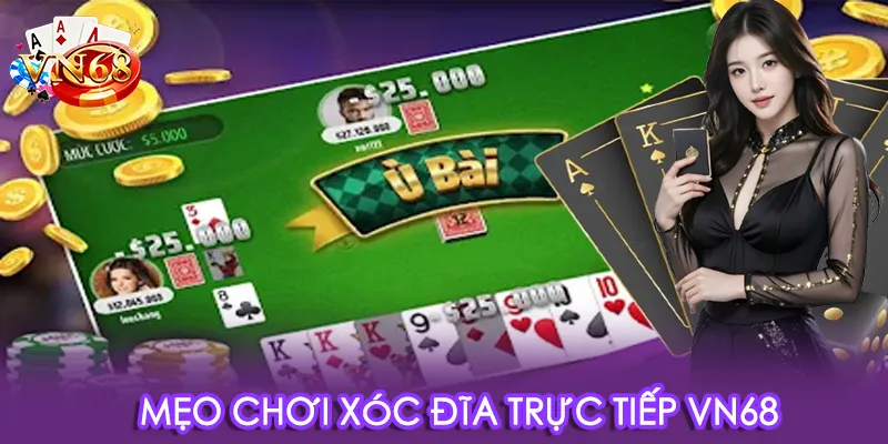 Mẹo chơi xóc đĩa trực tiếp VN68