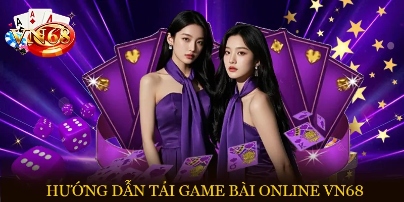 Hướng dẫn tải game bài online VN68