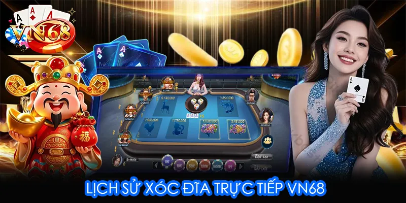 Rút tiền xóc đĩa trực tiếp VN68