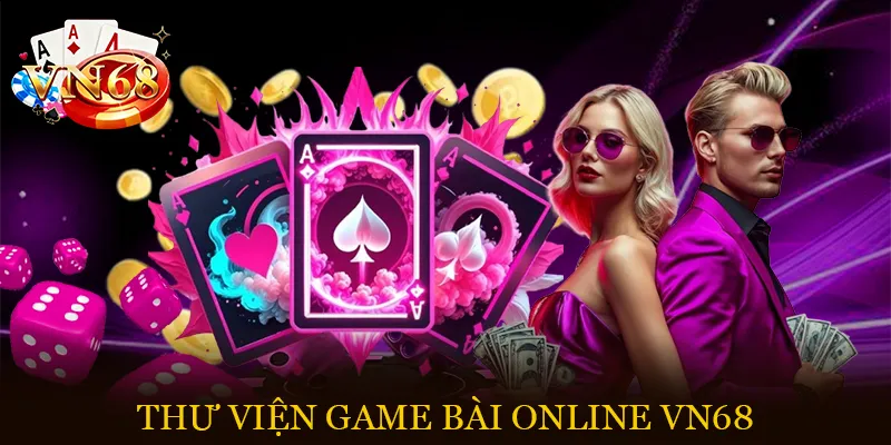 Thư viện game bài online VN68
