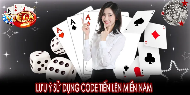 Lưu ý sử dụng code tiến lên miền nam
