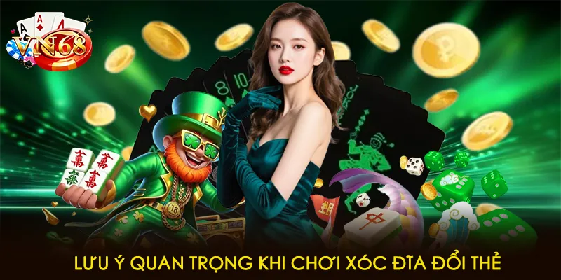 Lưu ý quan trọng khi chơi xóc đĩa đổi thẻ