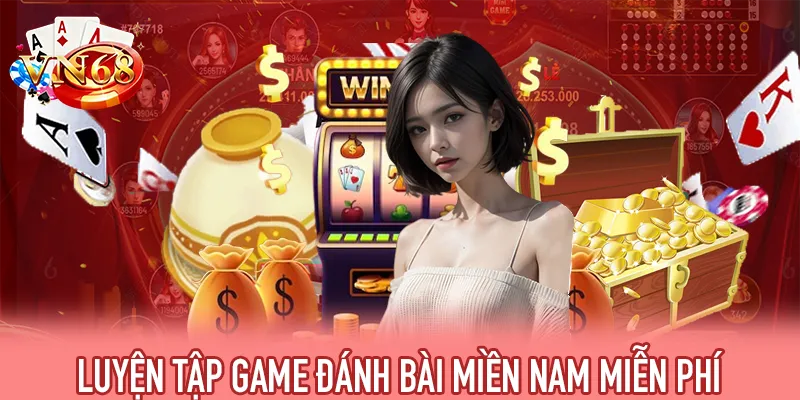 Luyện tập game đánh bài miền nam miễn phí