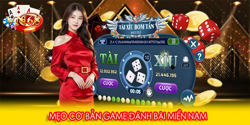 Mẹo cơ bản game đánh bài miền nam