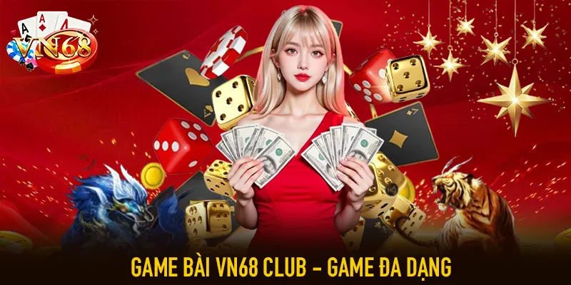 Game bài VN68 club - Game đa dạng