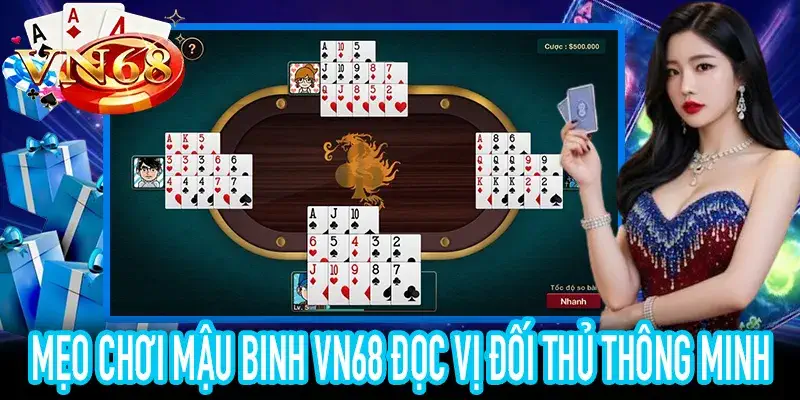 Mẹo Chơi Mậu Binh VN68 Kỹ Thuật Đọc Vị Chiến Thắng